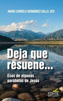 DEJA QUE RESUENE. ECOS DE ALGUNAS PARABOLAS DE JESUS, de HERNANDEZ GALLO, MARIO C. | portada del libro