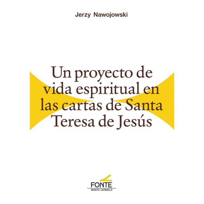 UN PROYECTO DE VIDA ESPIRITUAL EN LAS CARTAS DE SANTA TERES, de NAWOJOWSKI | portada del libro