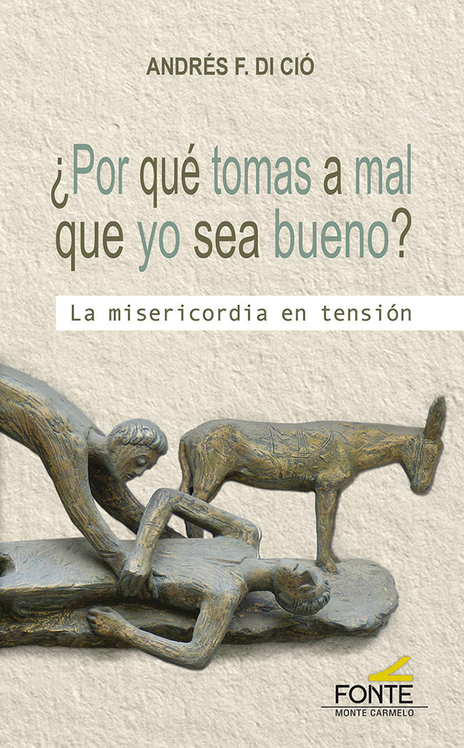 POR QUE TOMAS A MAL QUE YO SEA BUENO ?, de DI CIO, ANFRES F | portada del libro