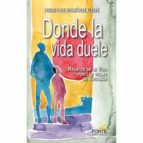 DONDE LA VIDA DUELE, de PEDRO LUIS RODRIGUEZ ALISTE | portada del libro