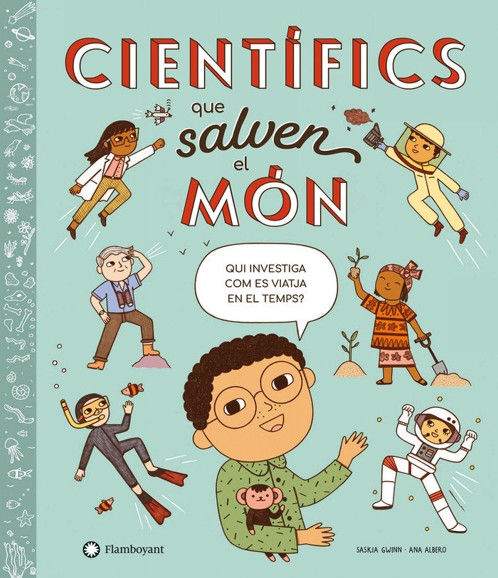 CIENTIFICS QUE SALVEN EL MON, de GWINN, SASKIA | portada del libro
