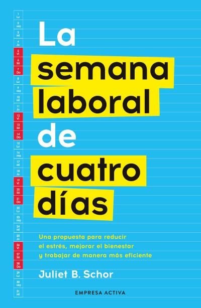 LA SEMANA LABORAL DE CUATRO DIAS, de SCHOR, JULIET | portada del libro