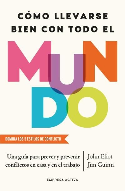 COMO LLEVARSE BIEN CON TODO EL MUNDO, de ELIOT, JOHN | portada del libro