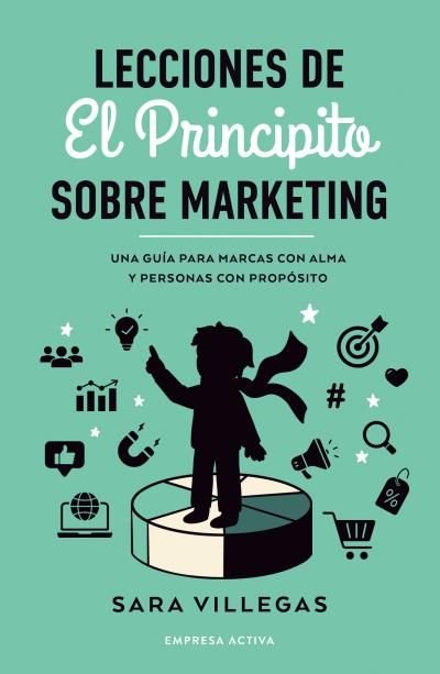 LECCIONES DE EL PRINCIPITO SOBRE MARKETING, de VILLEGAS, SARA | portada del libro