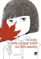 TODO LO QUE ESTA EN MIS MANOS, de AOI IKEBE | portada del libro