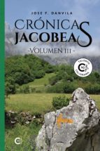 (I.B.D.) CRONICAS JACOBEAS - VOLUMEN III, de JOSE F. DANVILA | portada del libro