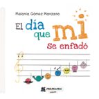 El día que mi se enfadó, de MELANIA GOMEZ MANZANO | portada del libro