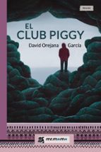 El Club Piggy, de DAVID OREJANA | portada del libro