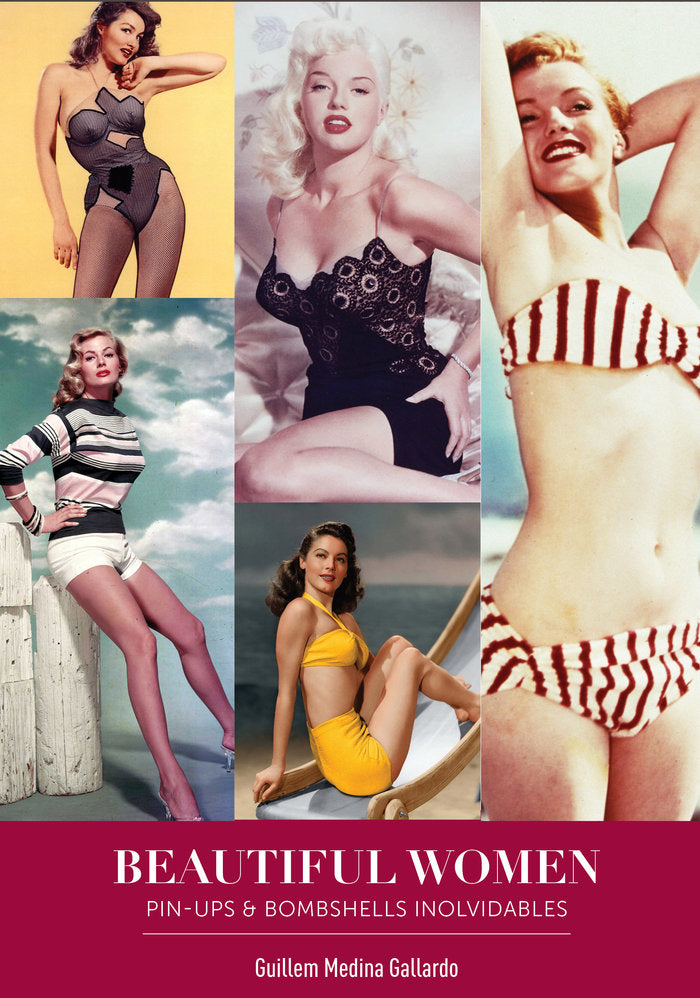 BEAUTIFUL WOMEN. PIN-UPS Y BOMBSHELLS INOLVIDABLES, de MEDINA,GUILLEM | portada del libro
