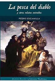LA PESCA DEL DIABLO Y OTROS RELATOS EXTRAÑOS, de PEDRO ESCAMILLA | portada del libro
