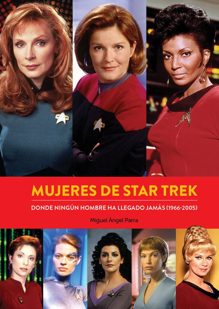 MUJERES DE STAR TREK DONDE NINGUN HOMBRE HA LLEGADO JAMAS, de MIGUEL ANGEL PARRA | portada del libro
