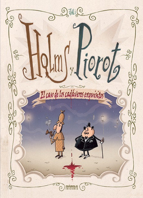HOLMS Y PIOROT EL CASO DE LOS CADAVERES EXQUISITOS, de JALI | portada del libro
