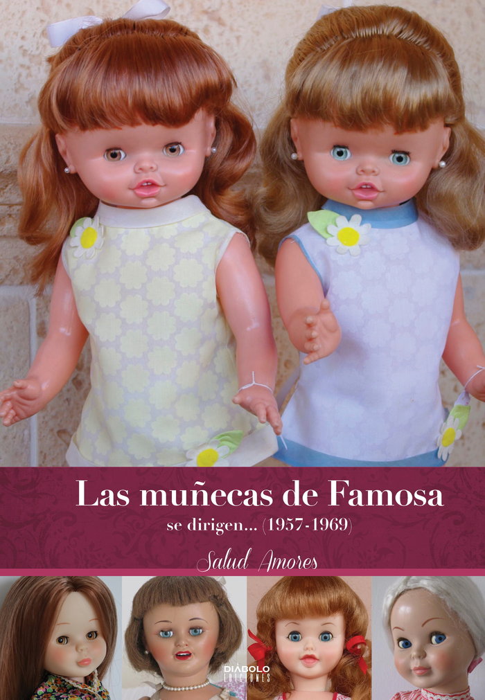 LAS MUÑECAS DE FAMOSA SE DIRIGEN... (1957-1969), de SALUD AMORES | portada del libro
