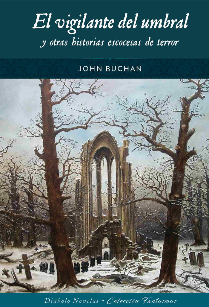 EL VIGILANTE DEL UMBRAL Y OTRAS HISTORIAS ESCOCESAS DE TERROR, de BUCHAN, JOHN | portada del libro