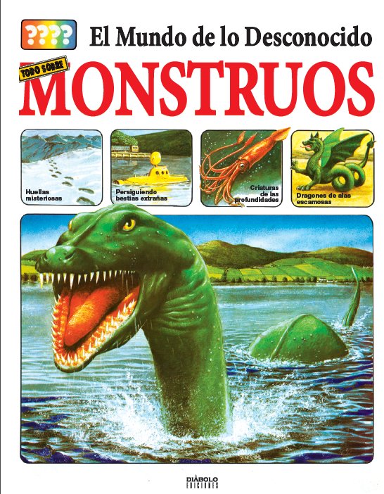 EL MUNDO DE LO DESCONOCIDO TODO SOBRE LOS MONSTRUOS, de CAREY MILLER Y OTROS | portada del libro