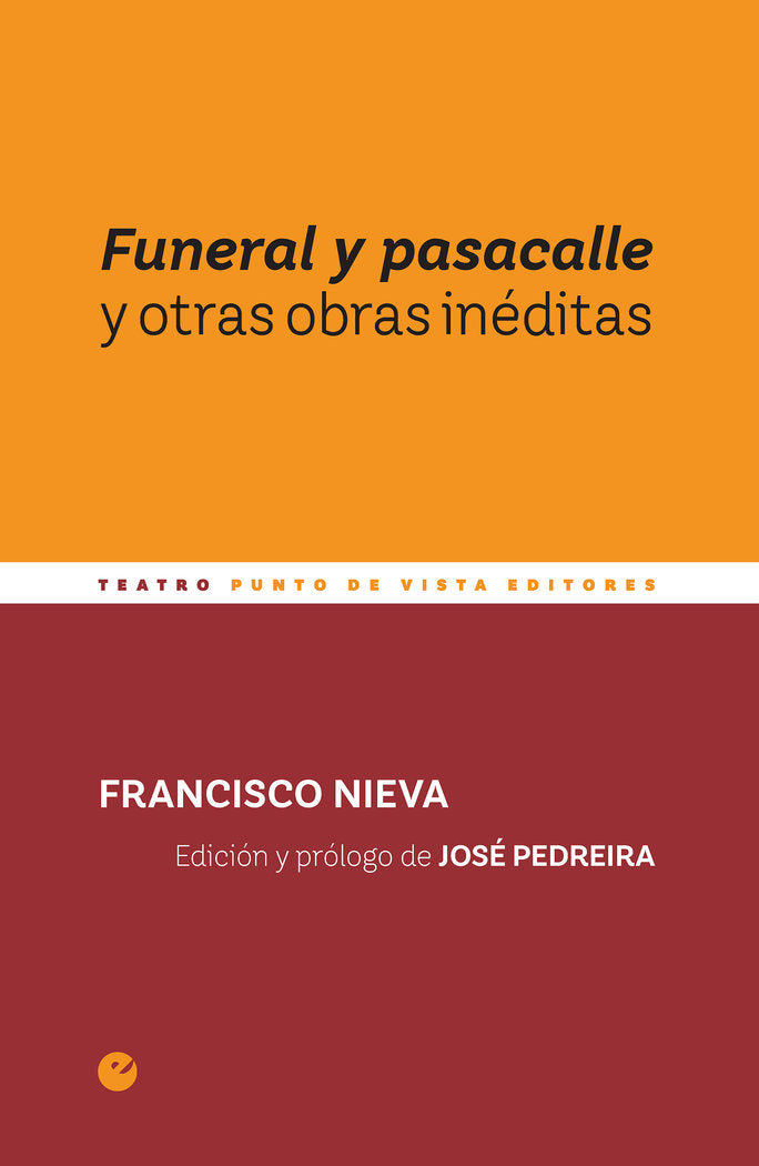 FUNERAL Y PASACALLE Y OTRAS OBRAS INEDITAS, de NIEVA, FRANCISCO | portada del libro