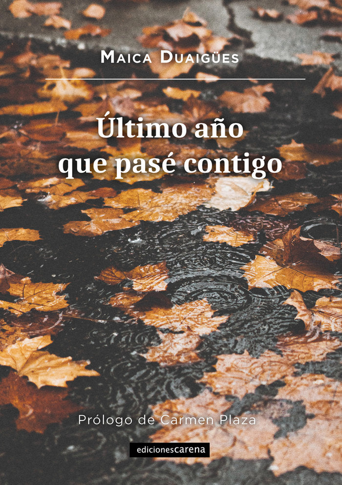 ULTIMO AÑO QUE PASE CONTIGO, de DUAIGUES, MAICA | portada del libro