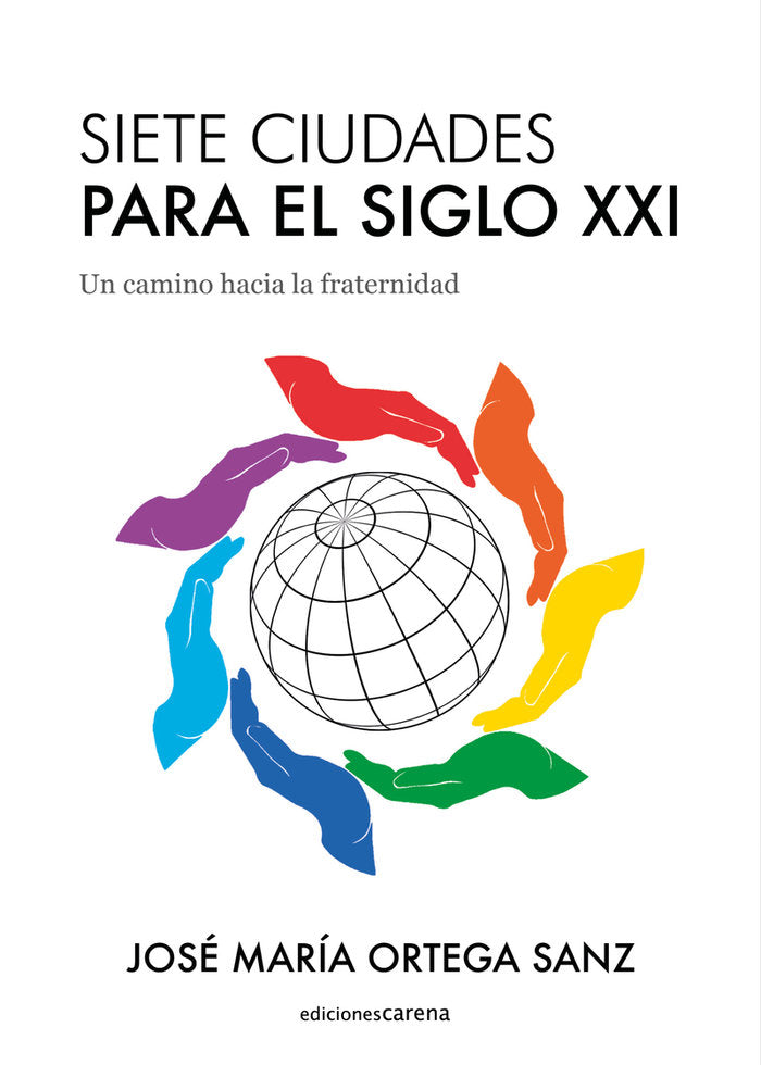 SIETE CIUDADES PARA EL SIGLO XXI, de ORTEGA SANZ, JOSE MARIA | portada del libro