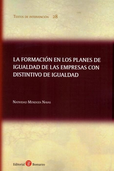 FORMACION EN LOS PLANES DE IGUALDAD DE LAS EMPRESAS CON DISTINTIV, de MENDOZA NAVAS, NATIVIDAD | portada del libro