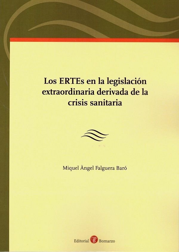LOS ERTES EN LA LEGISLACION EXTRAORDINARIA DERIVADA DE LA CRISIS, de FALGUERA I BARO, MIGUEL ANGEL | portada del libro
