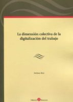 DIMENSION COLECTIVA DE LA DIGITALIZACION DEL TRABAJO, de STEFANO BINI | portada del libro