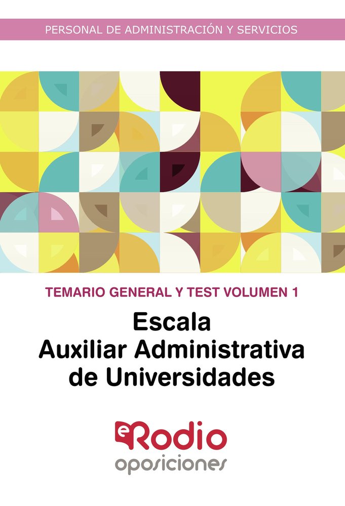 Temario General y Test. Volumen 1. Escala Auxiliar Administrativa de Universidades., de Varios autores | portada del libro