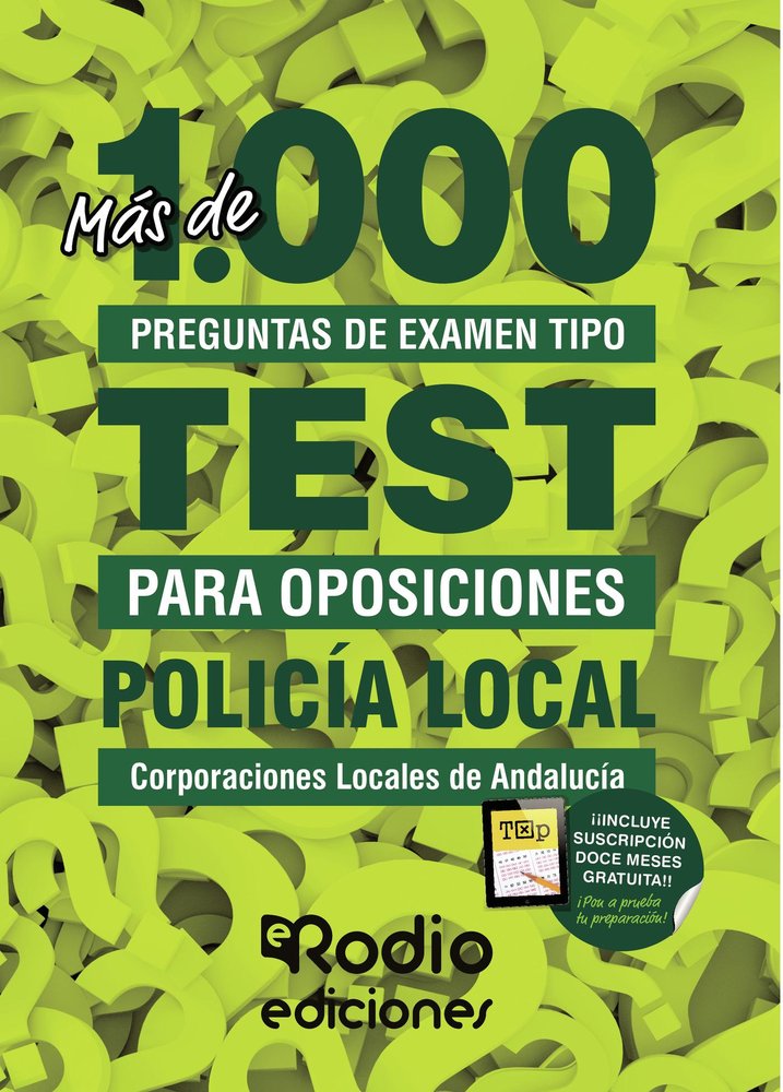 Policía Local. Corporaciones Locales de Andalucía. Más de 1.000 preguntas tipo test para oposiciones, de Varios autores | por