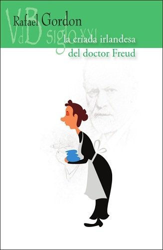 La criada irlandesa del doctor Freud, de GORDON, RAFAEL | portada del libro