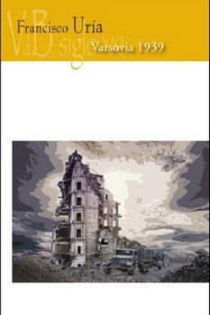 VARSOVIA 1939, de URIA, FRANCISCO | portada del libro