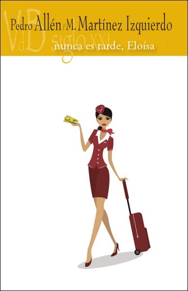 NUNCA ES TARDE, ELOISA, de ALLEN, PEDRO | portada del libro