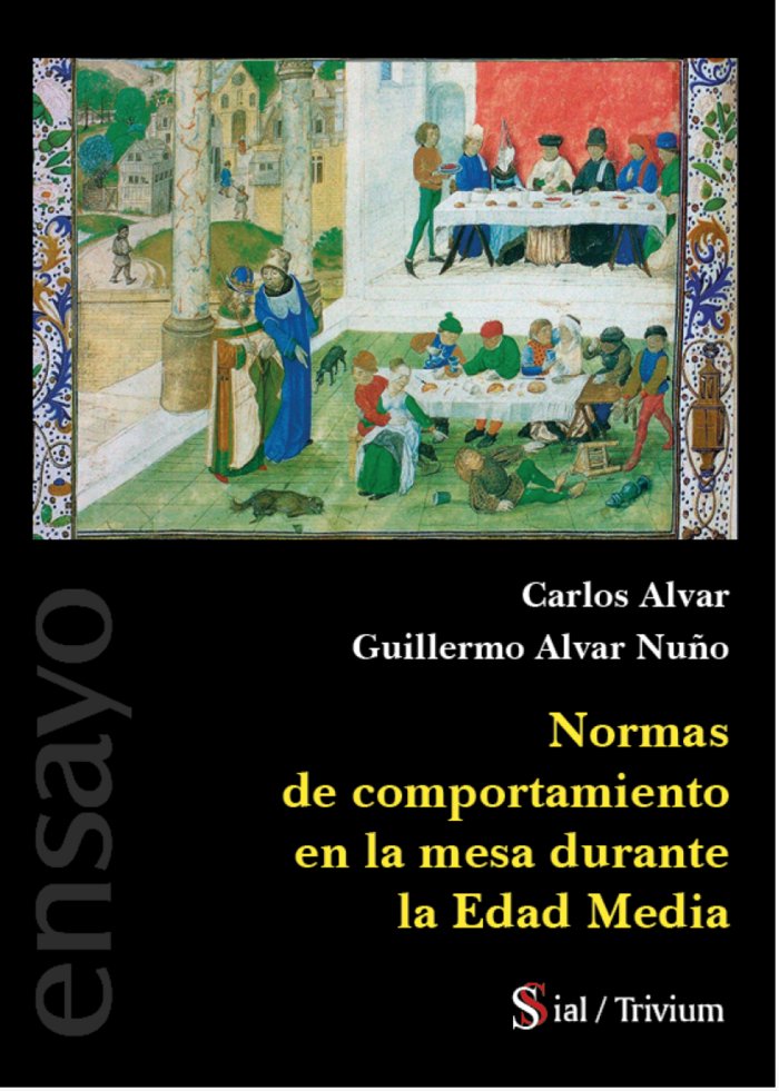NORMAS DE COMPORTAMIENTO EN LA MESA DURANTE LA EDAD MEDIA, de Alvar, Carlos | portada del libro