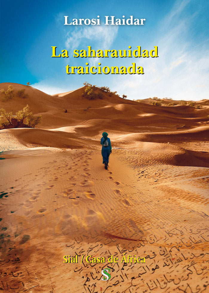 LA SAHARAUIDAD TRAICIONADA, de Haidar Atik, Larosi | portada del libro