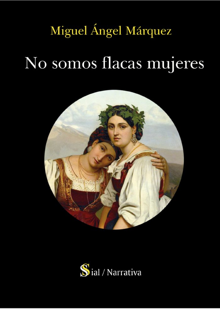 NO SOMOS FLACAS MUJERES, de Márquez, Miguel Ángel | portada del libro