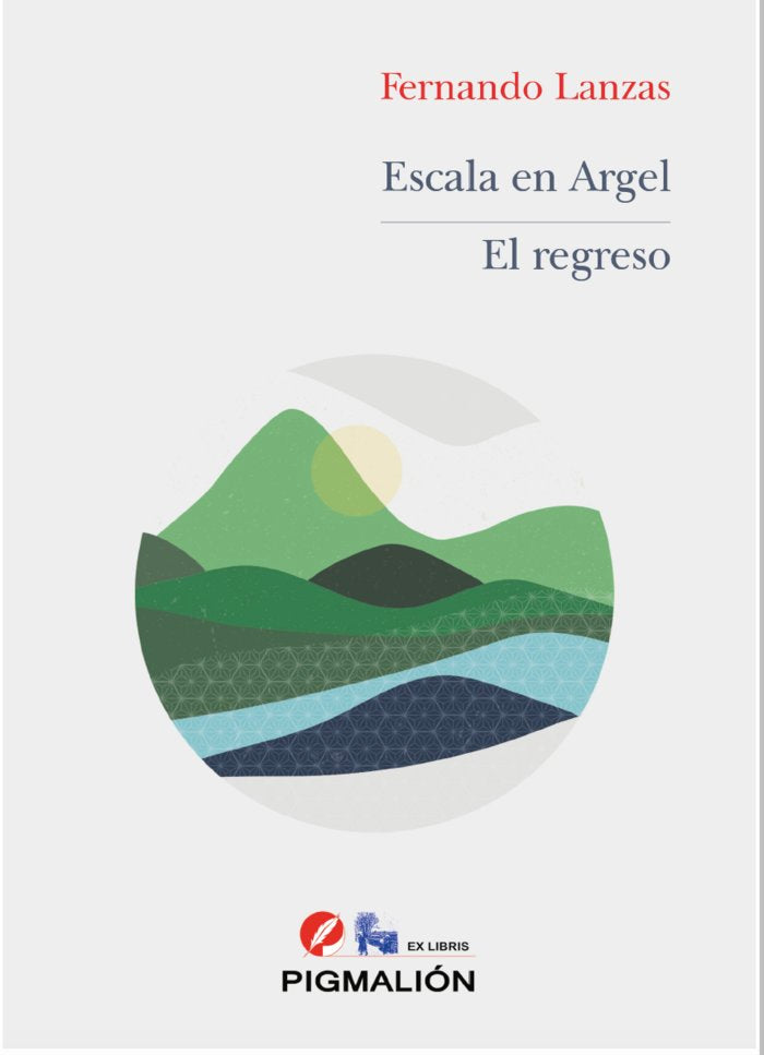 ESCALA EN ARGEL/ EL REGRESO, de Lanzas, Fernando | portada del libro