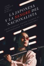 La japonesa y la sangre del nacionalista, de JOSE IGNACIO DIEZ | portada del libro