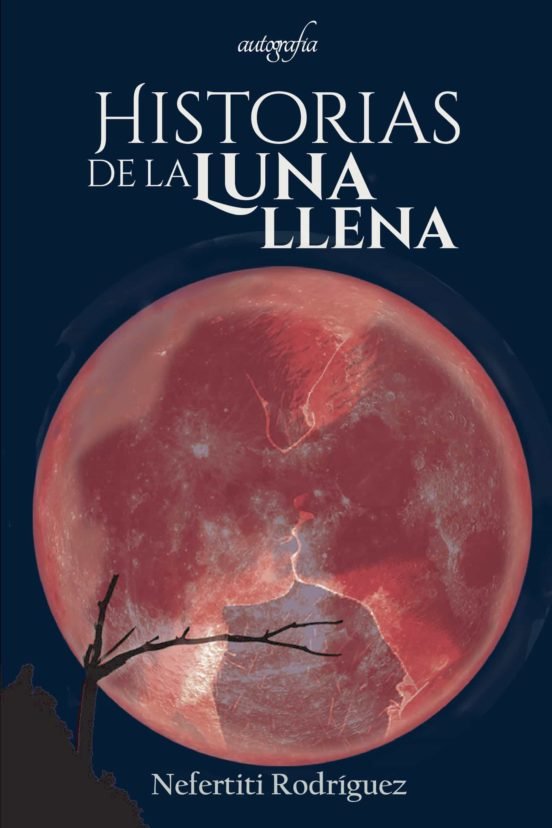 Historias de la luna llena, de Nefertiti Rodríguez | portada del libro