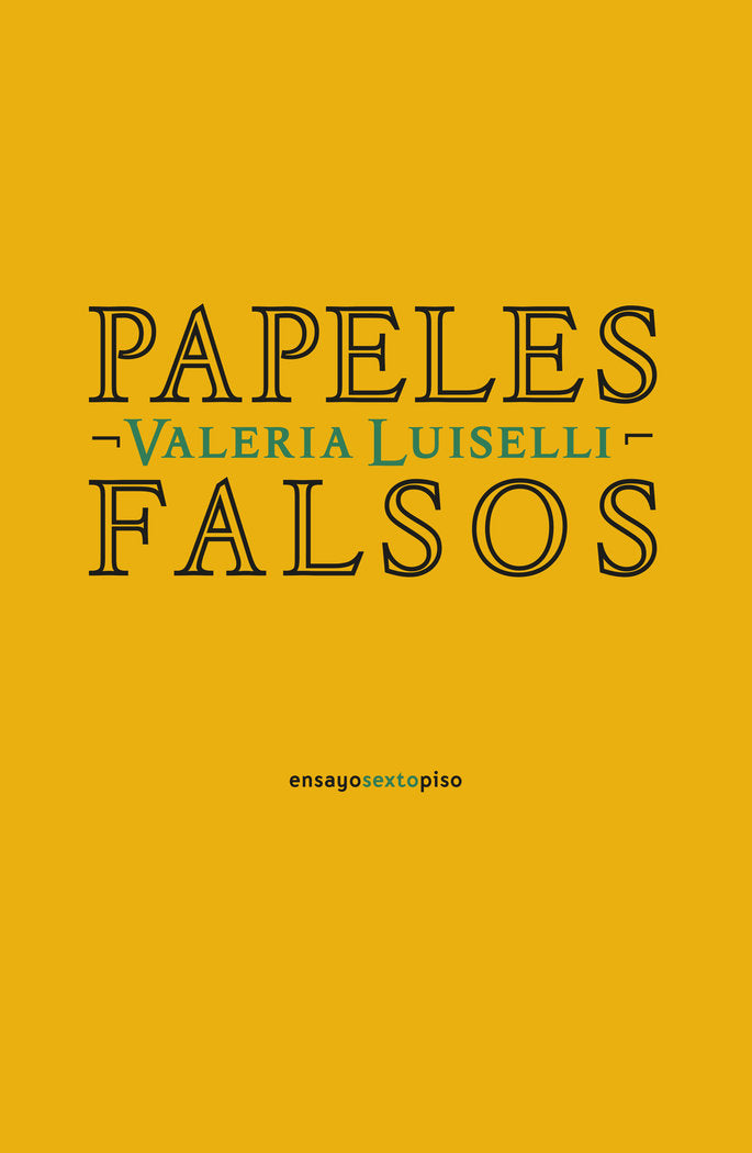 Papeles falsos, de Luiselli, Valeria | portada del libro
