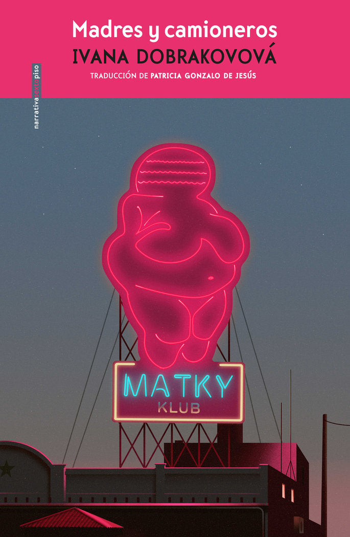 MADRES Y CAMIONEROS, de DOBRAKOVOVA, IVANA | portada del libro