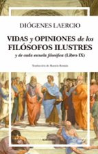 VIDAS Y OPINIONES (LIBRO IX) DE LOS FILﾓSOFOS ILUSTRES Y DE CADA ESCUELA  FILOSﾓ, de Diógenes Laercio | portada del libro