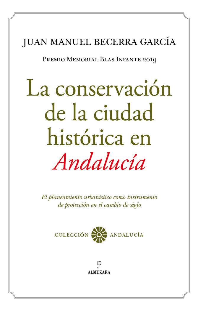 CONSERVACIﾓN DE LA CIUDAD HISTﾓRICA EN ANDALUCﾍA, LA, de Juan Manuel Becerra García | portada del libro