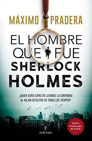 HOMBRE QUE FUE SHERLOCK HOLMES, EL, de Máximo Pradera | portada del libro