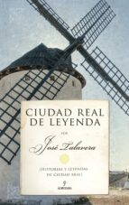 CIUDAD REAL DE LEYENDA, de José Talavera | portada del libro