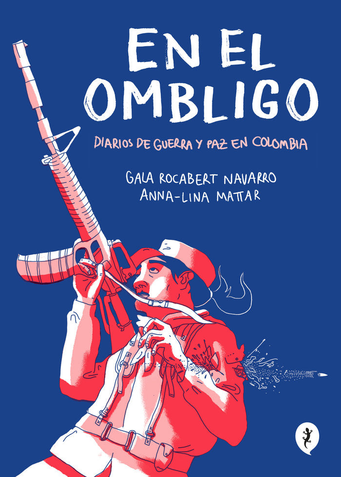 EN EL OMBLIGO. DIARIOS DE GUERRA Y PAZ EN COLOMBIA, de LINA MATTAR, ANNA | portada del libro