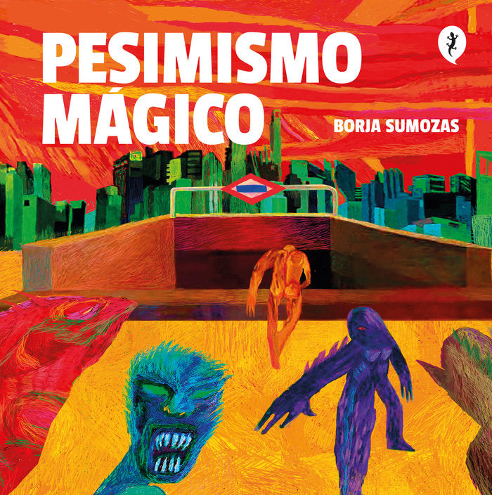 PESIMISMO MAGICO, de SUMOZAS, BORJA | portada del libro