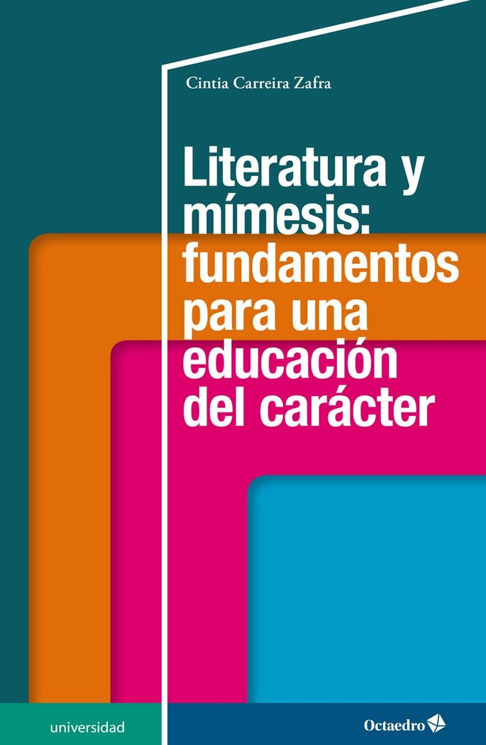 Literatura y mímesis: fundamentos para una educación del carácter, de Carreira Zafra, Cintia | portada del libro
