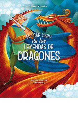 GRAN LIBRO DE LAS LEYENDAS DE DRAGONES, EL, de ANNA LANG | portada del libro