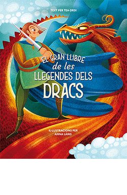 GRAN LLIBRE DE LES LLEGENDES DELS DRACS, EL, de ANNA LANG | portada del libro