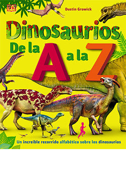 Dinosaurios de la A a la Z, de GROWICK, DUSTIN | portada del libro