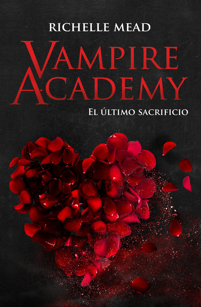 VAMPIRE ACADEMY: EL ULTIMO SACRIFICIO, de MEAD, RICHELLE | portada del libro