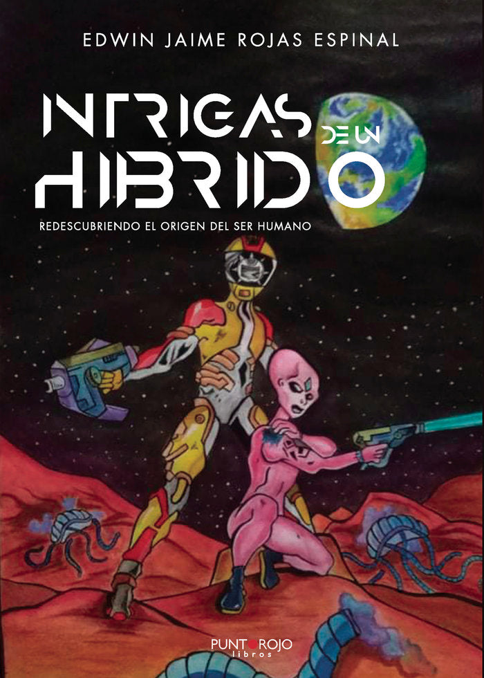 Intrigas de un híbrido, de Rojas Espinal, Edwin Jaime | portada del libro